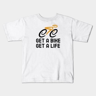 Get A Bike Get A Life - Cycling Kids T-Shirt